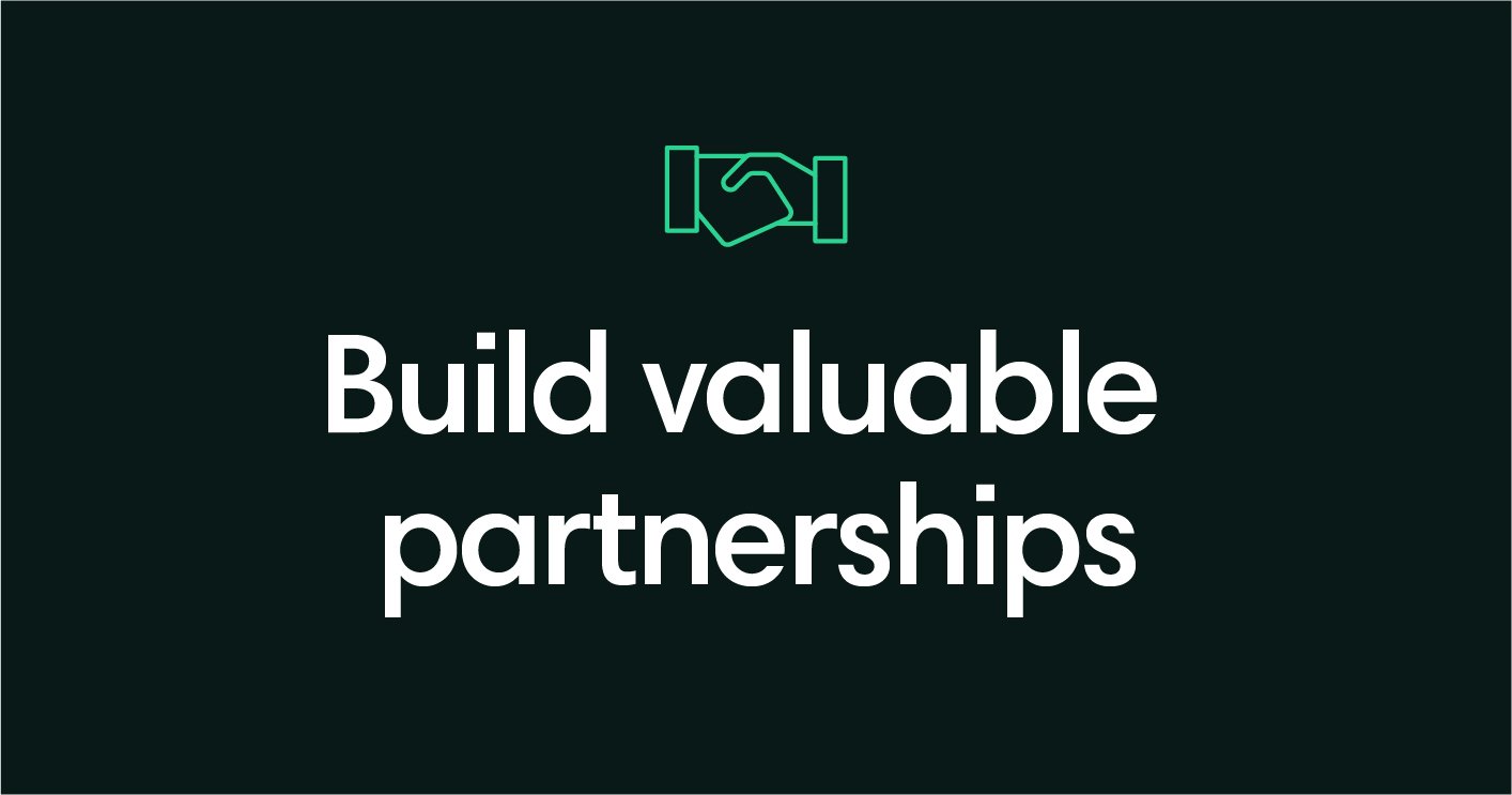 Build valuable partnerships